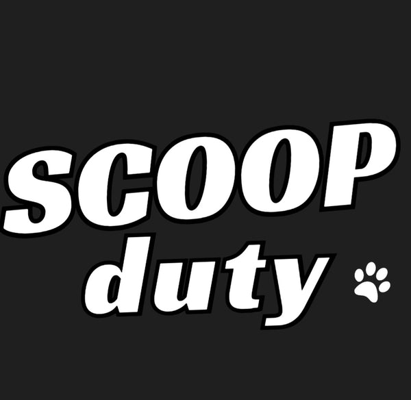 Scoop Duty